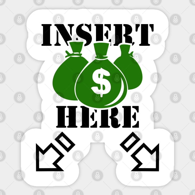 Insert Money Here Sticker by TheBlackCatprints